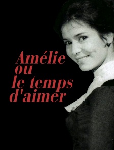 Amélie ou le temps d'aimer