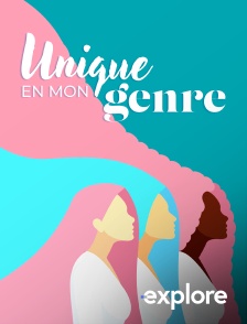 EXPLORE - Unique en mon genre