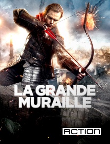 ACTION - La Grande Muraille