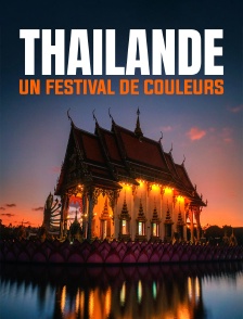Thaïlande, un festival de couleurs