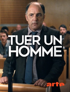 Arte - Tuer un homme