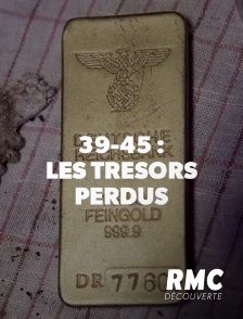 39-45 : LES TRESORS PERDUS