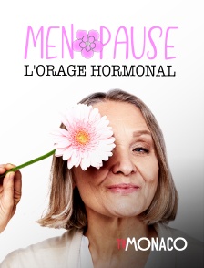 TV Monaco - Ménopause : l'orage hormonal