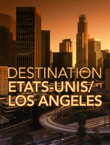 Destination Etats-Unis/Los Angeles
