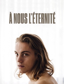 A nous l'éternité