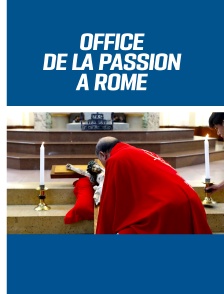Office de la passion à Rome