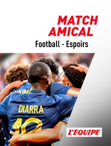 L'Equipe - Football : Match amical international espoirs
