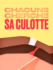 Chacune cherche sa culotte