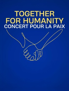 "Together for Humanity" : concert pour la paix