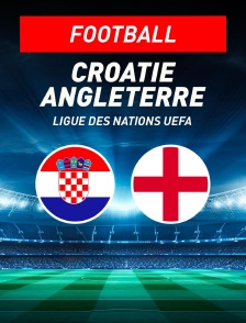 Croatie / Angleterre : Ligue des Nations UEFA - Football