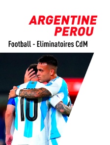 Football - Eliminatoires de la Coupe du monde CONMEBOL : Argentine / Pérou