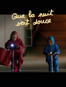 Que la nuit soit douce
