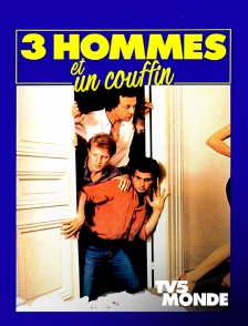 TV5MONDE - Trois hommes et un couffin