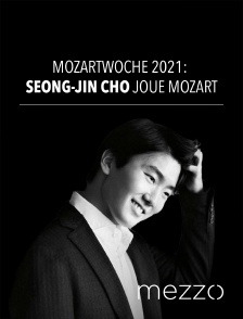 Mezzo - Mozartwoche 2021 : Seong-Jin Cho joue Mozart