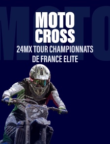 Motocross : 24mx Tour Championnats de France Elite