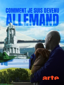 Arte - Comment je suis devenu allemand