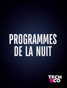 Tech&Co - Programmes de la nuit