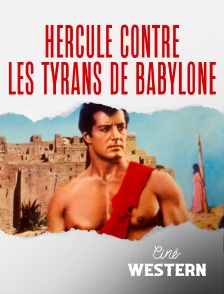 Ciné Western - Hercule contre les tyrans de Babylone