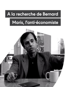 A la recherche de Bernard Maris, l'anti-économiste