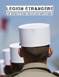 Légion étrangère : les secrets d'une sélection impitoyable