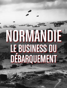 Normandie, le business du débarquement