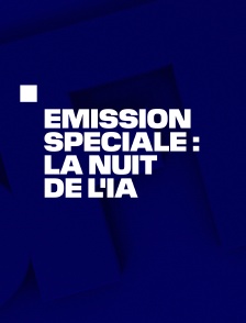 Emission spéciale : La Nuit de l'IA