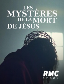 Les mystères de la mort de Jésus