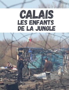 Calais, les enfants de la Jungle
