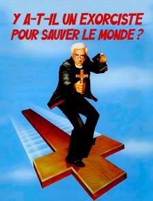 Y a-t-il un exorciste pour sauver le monde ?