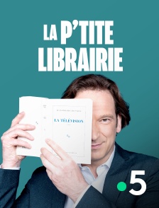 France 5 - La p'tite librairie en replay