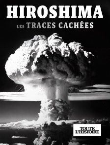 Toute l'Histoire - Hiroshima : les traces cachées