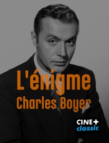 CINE+ Classic - L'énigme Charles Boyer