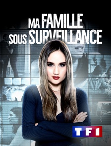 TF1 - Ma famille sous surveillance