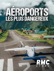 RMC Story - Aéroports les plus dangereux