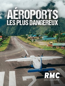 RMC Découverte - AEROPORTS LES PLUS DANGEREUX