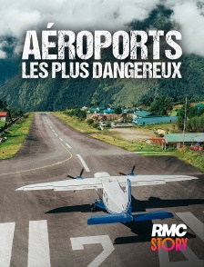 RMC Story - Aéroports les plus dangereux