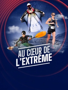 Au cœur de l’extrême
