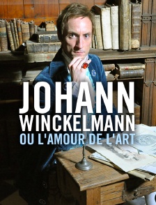 Johann Winckelmann ou l'amour de l'art