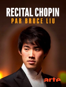 Arte - Récital Chopin par Bruce Liu