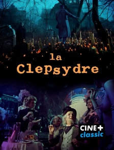 CINE+ Classic - La clepsydre