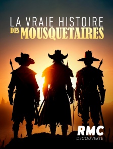 RMC Découverte - La vraie histoire des mousquetaires