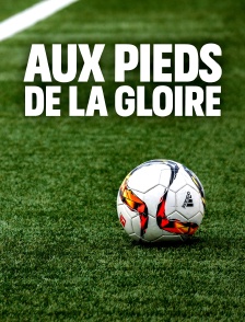 Aux pieds de la gloire