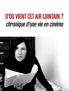 D'où vient cet air lointain ? Chronique d'une vie