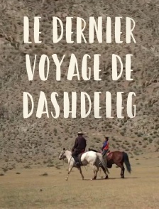Le dernier voyage de Dashdeleg