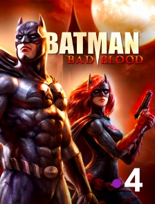 France 4 - Batman : Bad Blood