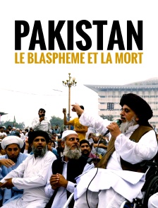 Pakistan : Le blasphème et la mort