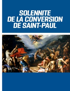 Solennité de la conversion de Saint-Paul