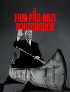 Le film pro-nazi d'Hitchcock