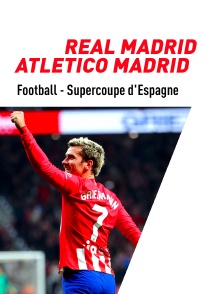 Football - Supercoupe d'Espagne : Real Madrid / Atlético Madrid