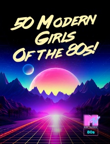 MTV 80' - 50 Modern Girls Of the 80s!